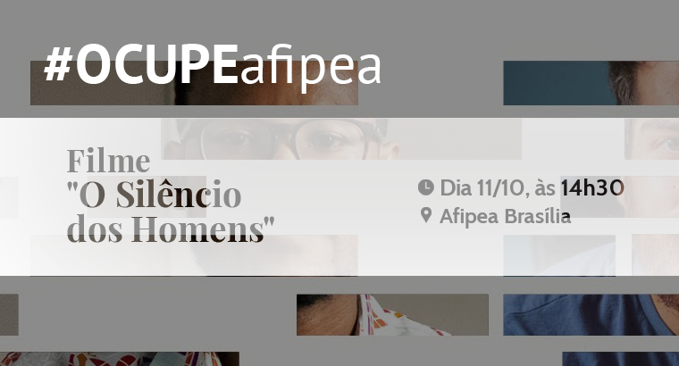 “O Silêncio dos Homens”, sexta-feira, 14h, na Afipea