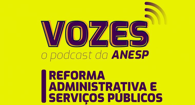 Como ficarão as bases do serviço público após a votação da Reforma Administrativa?