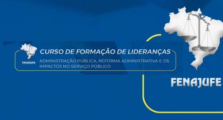 Fenajufe abre inscrição para o curso de Formação de Lideranças com foco na Administração Pública