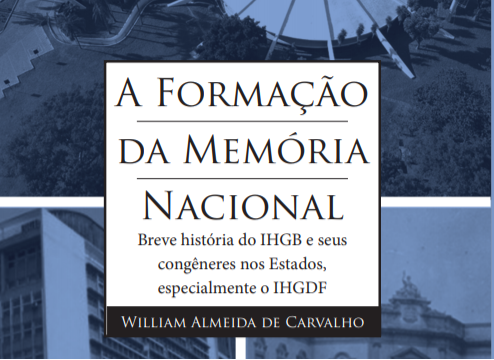 Associado escreve livro sobre história do IHGB e Memória Nacional